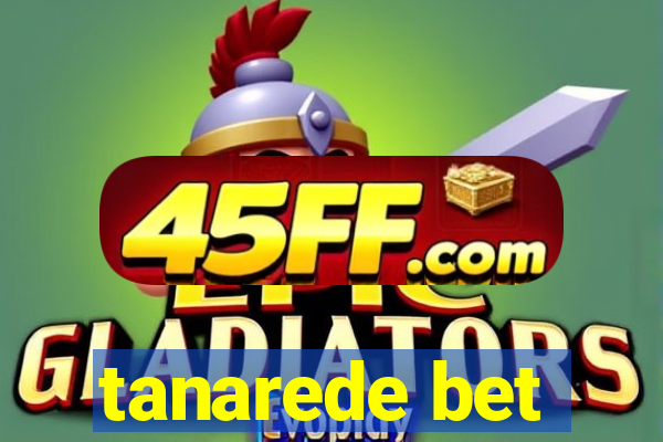 tanarede bet